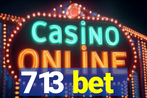 713 bet